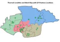 Thurrock Localities and Ward Map with GP Practices Locations GP Practice Number Key