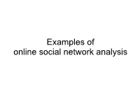Examples of Online Social Network Analysis Social Networks