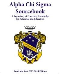 Alpha Chi Sigma Fraternity Sourcebook, 2013-2014 This Sourcebook Is the Property Of