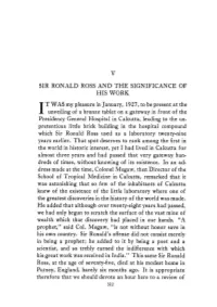 V Sir Ronald Ross and the Significance of His Work