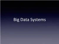 Big Data Systems Big Data Parallelism
