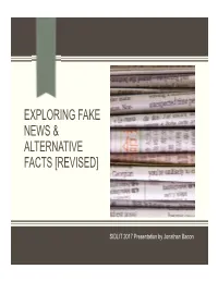 Exploring Fake News and Alternative Facts