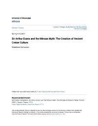 Sir Arthur Evans and the Minoan Myth: the Creation of Ancient Cretan Culture