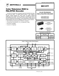 MC1377 Color Television RGB to PAL/NTSC Encoder COLOR TELEVISION the MC1377 Will Generate a Composite Video from Baseband Red, Green, Blue, and Sync Inputs
