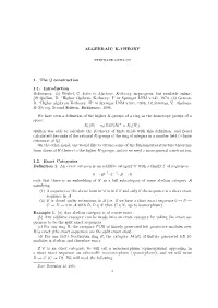 (1) Weibel, C. Intro to Algebraic K-Theory, In-Progress, but Available Online; (2) Quillen, D