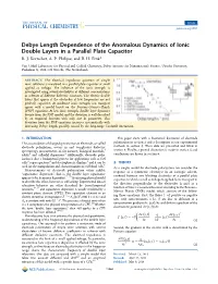 Debye Length Dependence of the Anomalous Dynamics of Ionic Double Layers in a Parallel Plate Capacitor R