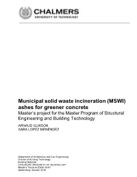 Municipal Solid Waste Incineration (MSWI) Ashes for Greener Concrete Master’S Project for the Master Program of Structural