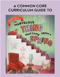 A COMMON CORE CURRICULUM GUIDE to the Marvelous Thing That Came from a Spring: the Accidental Invention of the Toy That Swept the Nation