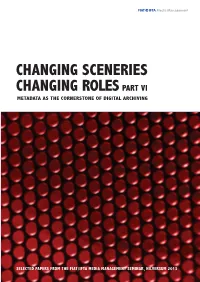 Changing Sceneries Changing Roles Part Vi Metadata As the Cornerstone of Digital Archiving