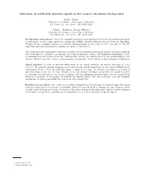 Detection of Artificially Injected Signals in the Cosmic Microwave Background