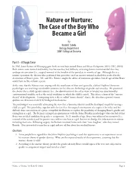 David Reimer Seems to Refute the Nurture Theory; That Is, the Idea That Gender Identity Is Due Solely to Social Eff Ects