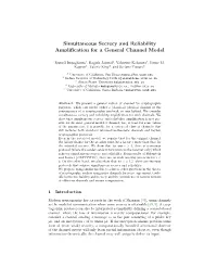 Simultaneous Secrecy and Reliability Amplification for a General Channel