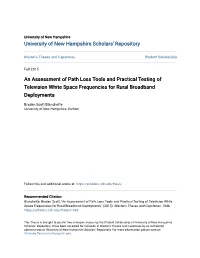 An Assessment of Path Loss Tools and Practical Testing of Television White Space Frequencies for Rural Broadband Deployments