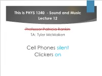 Cell Phones Silent Clickers on Physics 1240 Lecture 14