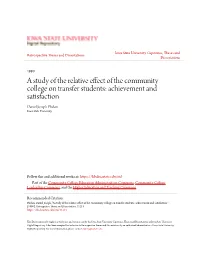 A Study of the Relative Effect of the Community College on Transfer Students: Achievement and Satisfaction Daniel Joseph Phelan Iowa State University