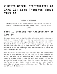 CHRISTOLOGICAL DIFFICULTIES at IAMS 10; Some Thoughts About IAMS 10