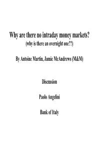 Why Are There No Intraday Money Markets? (Why Is There an Overnight One??)