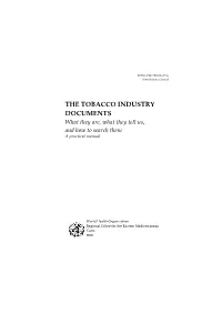 THE TOBACCO INDUSTRY DOCUMENTS What They Are, What They Tell Us, and How to Search Them a Practical Manual