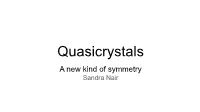Quasicrystals a New Kind of Symmetry Sandra Nair First, Definitions