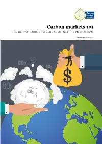 Carbon Markets 101 the ULTIMATE GUIDE to GLOBAL OFFSETTING MECHANISMS