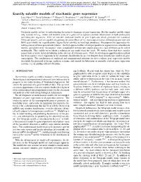 Exactly Solvable Models of Stochastic Gene Expression Lucy Ham,1, A) David Schnoerr,2, B) Rowan D