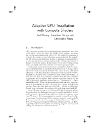 Adaptive GPU Tessellation with Compute Shaders Jad Khoury, Jonathan Dupuy, and Christophe Riccio