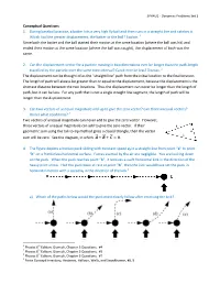 Conceptual Questions 1. During Baseball Practice, a Batter Hits a Very High Fly Ball and Then Runs in a Straight Line and Catches It
