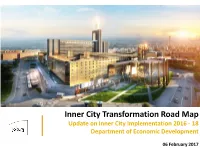 Inner City Transformation Road Map Update on Inner City Implementation 2016 - 18 Department of Economic Development