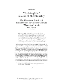 Instead of Microtonality the Theory and Practice of Sixteenth- and Seventeenth-Century “Microtonal” Music Martin Kirnbauer University of Basel