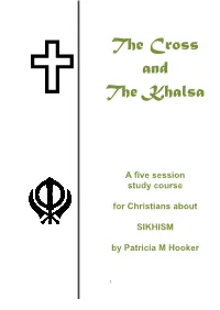 THE CROSS and the KHALSA a Five Session Course for Christians About SIKHISM