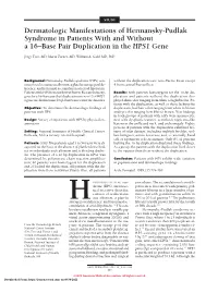 Dermatologic Manifestations of Hermansky-Pudlak Syndrome in Patients with and Without a 16–Base Pair Duplication in the HPS1 Gene