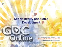 Net Neutrality and Game Development Back in 2007 … FCC Goal