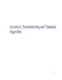 Lecture 6: Scoreboarding and Tomasulo Algorithm