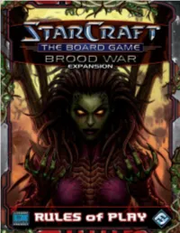 Starcraft: the Following Sections Briefly Describe and Identify the the Board Game