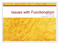 Issues with Functionalism Noah Bishop September 11, 2008 Overview/Summary