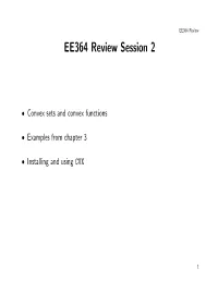 EE364 Review Session 2