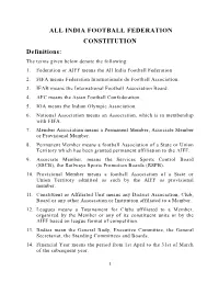 ALL INDIA FOOTBALL FEDERATION CONSTITUTION Definitions: the Terms Given Below Denote the Following: 1