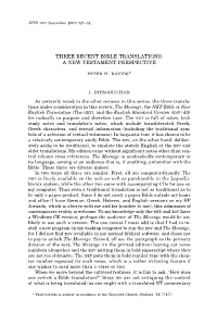 THREE RECENT BIBLE TRANSLATIONS: a NEW TESTAMENT PERSPECTIVE Peter H. Davids* I. Introduction
