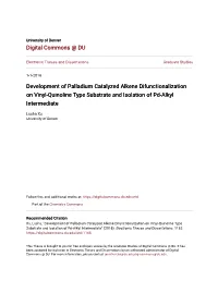 Development of Palladium Catalyzed Alkene Difunctionalization on Vinyl-Quinoline Type Substrate and Isolation of Pd-Alkyl Intermediate