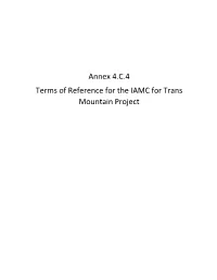Annex 4.C.4 Terms of Reference for the IAMC for Trans Mountain Project TRANS MOUNTAIN INDIGENOUS ADVISORY and MONITORING COMMITTEE TERMS of REFERENCE