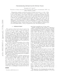 Arxiv:1812.08053V1 [Quant-Ph] 19 Dec 2018 This Motivates the Study of Quantum Communication Without a Shared Reference Frame [4]