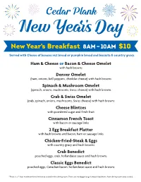 Cedar Plank New Year’S Day New Year’S Breakfast 8AM - 10AM $10