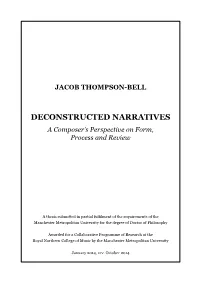 DECONSTRUCTED NARRATIVES a Composer’S Perspective on Form, Process and Review