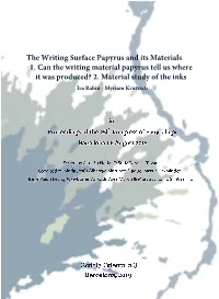 The Writing Surface Papyrus and Its Materials 1. Can the Writing Material Papyrus Tell Us Where It Was Produced? 2