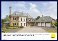 A Substantial Contemporary Home Set Within Approximately 0.5 Acres of Gardens with a Separate Pool House to the Rear