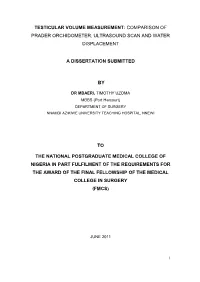 Testicular Volume Measurement: Comparison of Prader Orchidometer, Ultrasound Scan and Water Displacement a Dissertation Submitted By