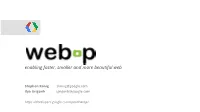 Webp/ Content Type Avg # of Requests Avg Size HTML 6 39 Kb Images 39 490 Kb 69% Javascript 10 142 Kb CSS 3 27 Kb
