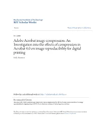Adobe Acrobat Image Compression: an Investigation Into the Effects of Compression in Acrobat 4.0 on Image Reproducibility for Digital Printing Kelly Thornton