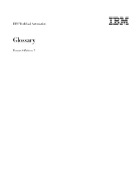 IBM Workload Automation: Glossary Scheduler