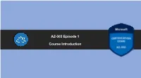 AZ-303 Episode 1 Course Introduction